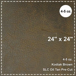 Kodiak Brown Oil Tan Pre-Cut 24"x 24" -Leather Goods Sales Shop 100 054.SLC .1