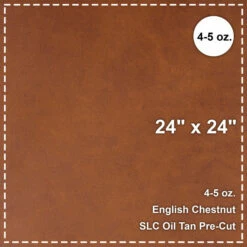 English Chestnut Oil Tan Pre-Cut 24"x 24"