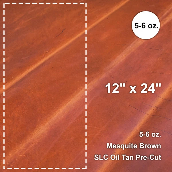 Mesquite Brown 5-6 Oz. Oil Tan Pre-Cut 12" X 24" 1 Mesquite Brown 5-6 Oz. Oil Tan Pre-Cut 12" X 24"