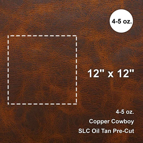 Copper Cowboy 4-5 Oz. Oil Tan Pre-Cut 12" X 12" 1 Copper Cowboy 4-5 Oz. Oil Tan Pre-Cut 12" X 12"
