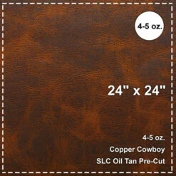 Copper Cowboy 4-5 Oz. Oil Tan Pre-Cut 24" X 24"
